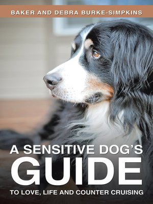 cover image of A Sensitive Dog's Guide to Love, Life and Counter Cruising